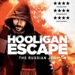 دانلود زیرنویس فارسی فیلم Hooligan Escape The Russian Job 2018
